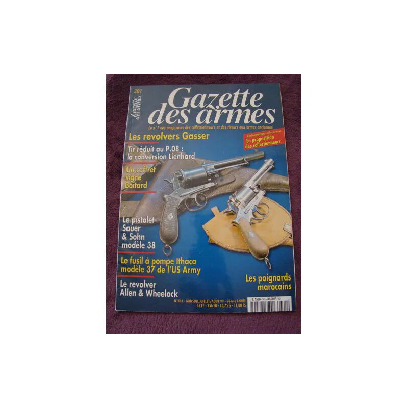 GAZETTE DES ARMES N°301 REVOLVERS GASSER TIR AU P08 CONVERSION...