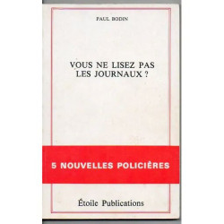 VOUS NE LISEZ PAS LES JOURNAUX