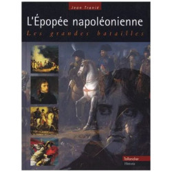 L'epopee Napoleonienne - Les Grandes Batailles
