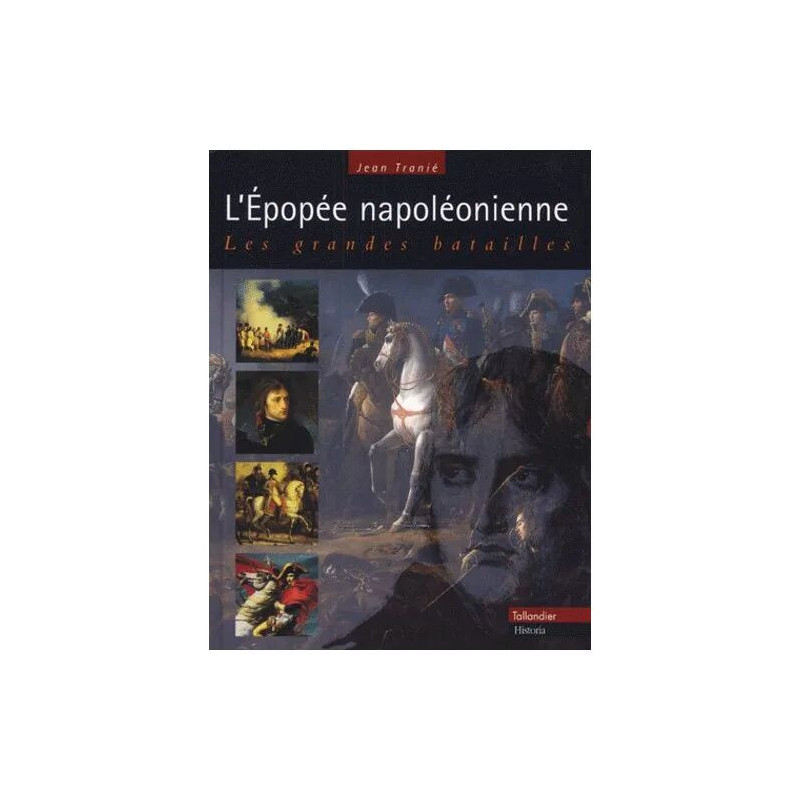 L'epopee Napoleonienne - Les Grandes Batailles