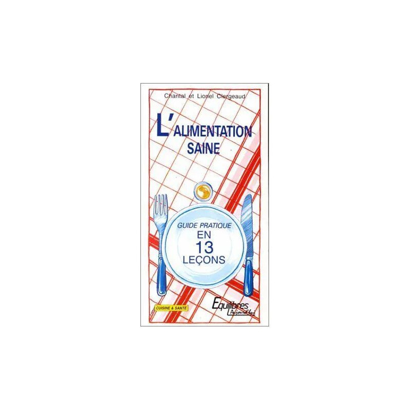 L'alimentation saine en 13 leçons