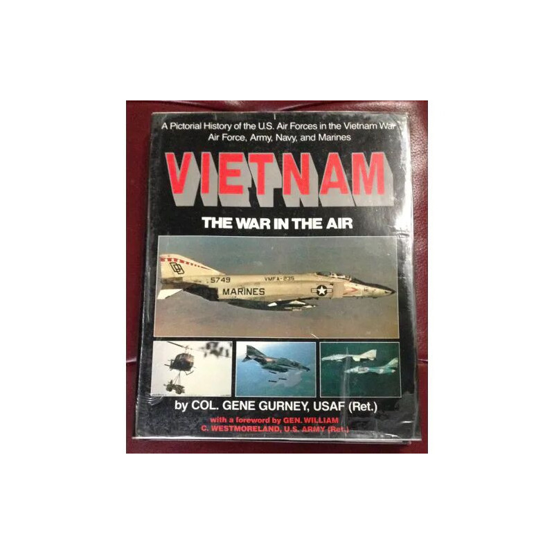 VIETNAM - THE WAR IN THE AIR - A PICTORIAL HISTORY OF THE US AIR...
