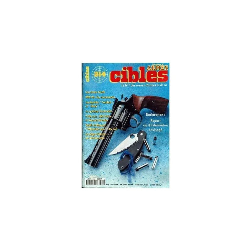 CIBLES N° 314 DU 01/05/1996 - LES ARMES KORTH - IWA 96 - LES...