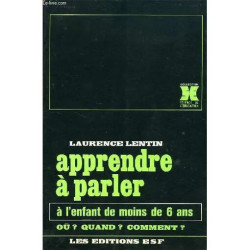 Apprendre A Parler A L'enfant De Moins De 6 Ans Ou ? Quand ? Comment