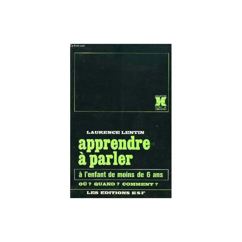 Apprendre A Parler A L'enfant De Moins De 6 Ans Ou ? Quand ? Comment
