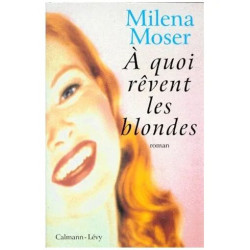 À Quoi Rêvent Les Blondes