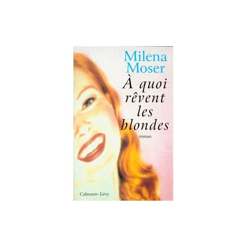 À Quoi Rêvent Les Blondes