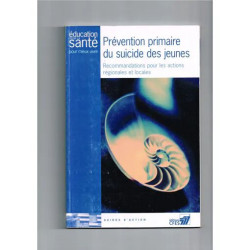 Prévention primaire du suicide des jeunes - recommandations pour...