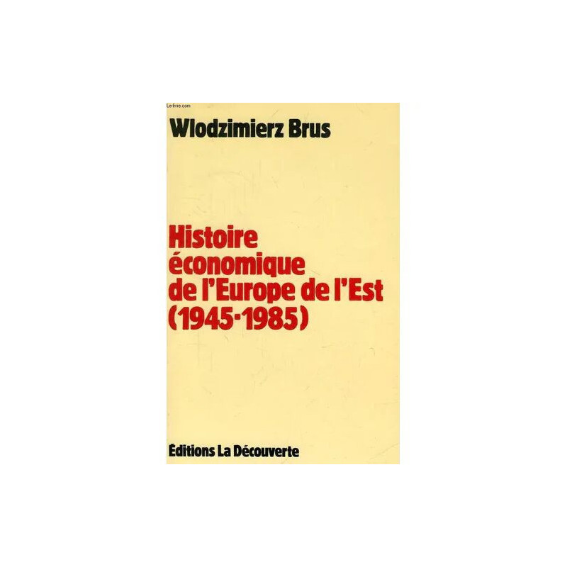 Histoire Économique De L'europe De L'est 1945-1985