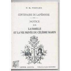 CENTENAIRE DE LAPEROUSE NOTICE SUR LA FAMILLE ET LA VIE PRIVEE DU...