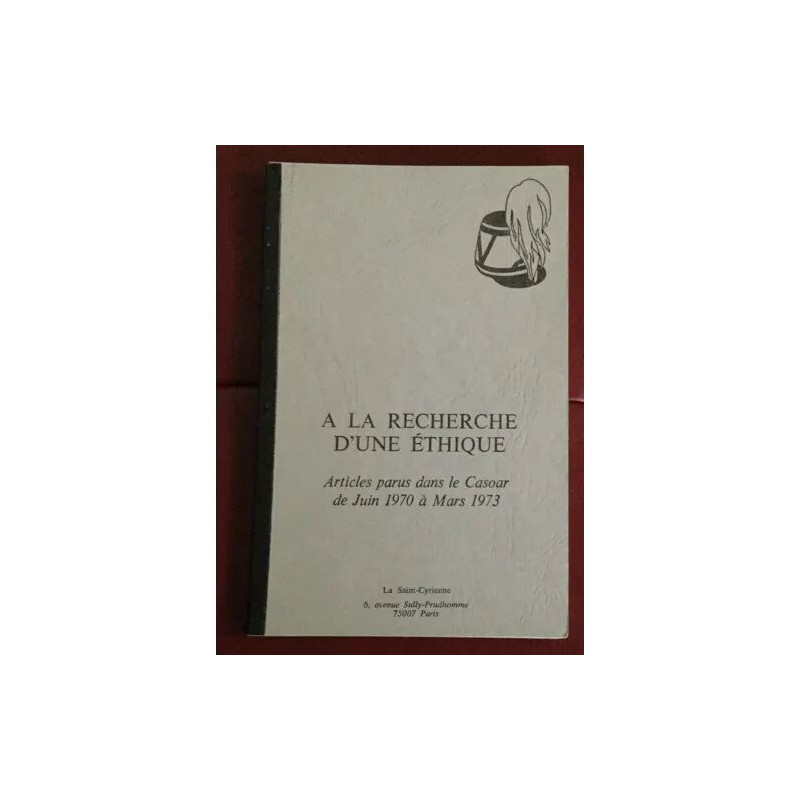 A LA RECHERCHE D'UNE ETHIQUE - ARTICLES PARUS DANS LE CASOAR DE...