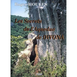 « les secrets de l'aqueduc de divona » roger houlès 1998