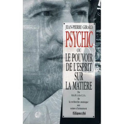 Psychic Ou Le Pouvoir De L'esprit Sur La Matière - Du Kgb À La Cia...