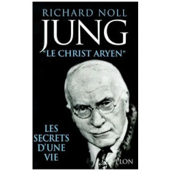 Jung "Le Christ Aryen". Les Secrets D'une Vie