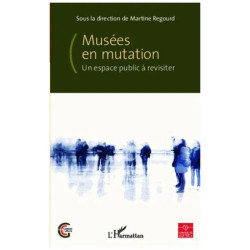 Musées En Mutation - Un Espace Public À Revisiter