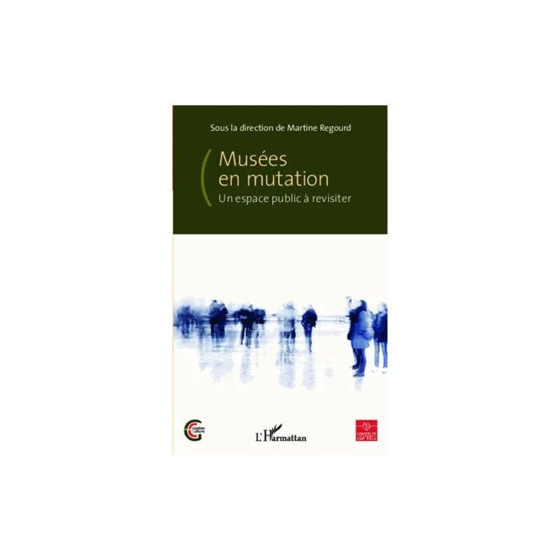Musées En Mutation - Un Espace Public À Revisiter
