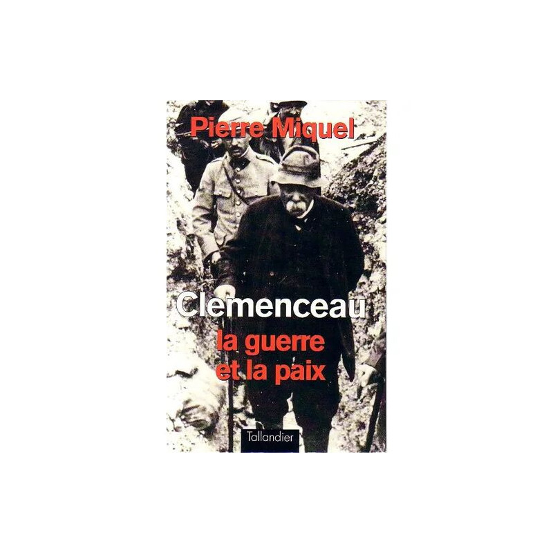 Clemenceau - La Guerre Et La Paix