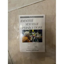IDENTITE SEXUELLE ET PERSECUTIONS TORTURE