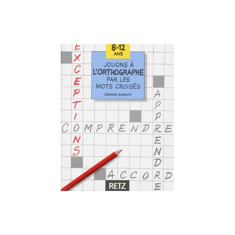 Jouons À L'orthographe Par Les Mots Croisés