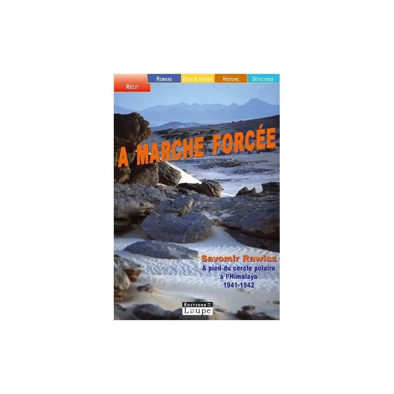 A Marche Forcée - A Pied Du Cercle Polaire À L'himalaya 1941-1942