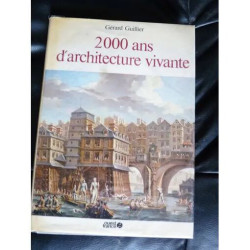 2000 ANS D'ARCHITECTURE VIVANTE Texte et dessins Gérard Guillier...