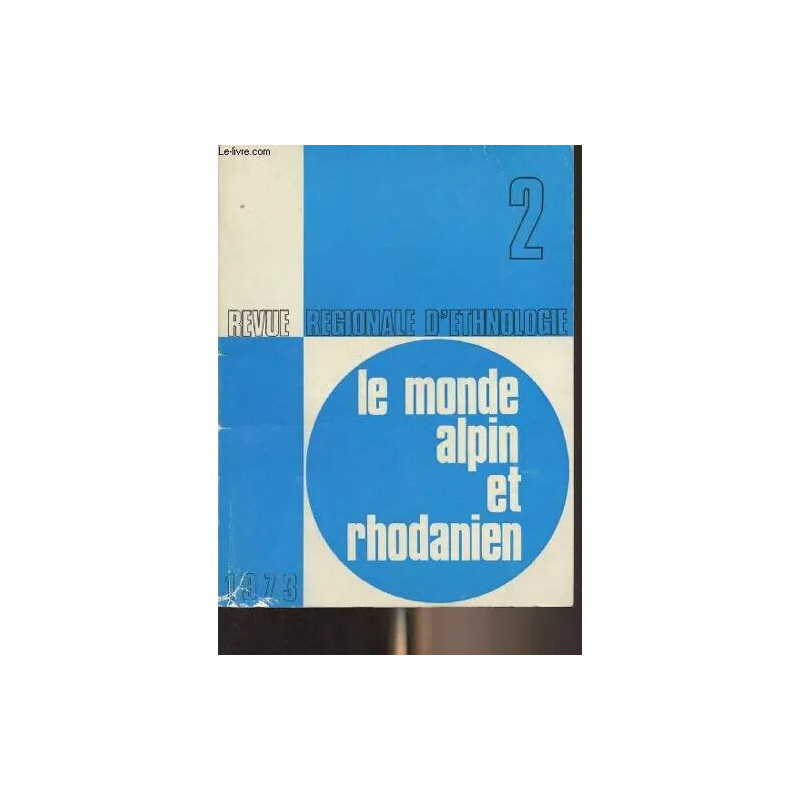 Revue régionale d ethnologie - N°2 - Le monde alpin et rhodanien -...