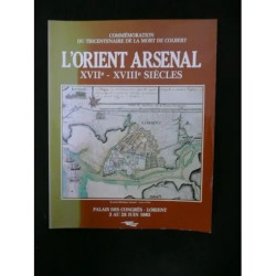 L'orient arsenal XVII / XVIII e siècles - commémoration du...