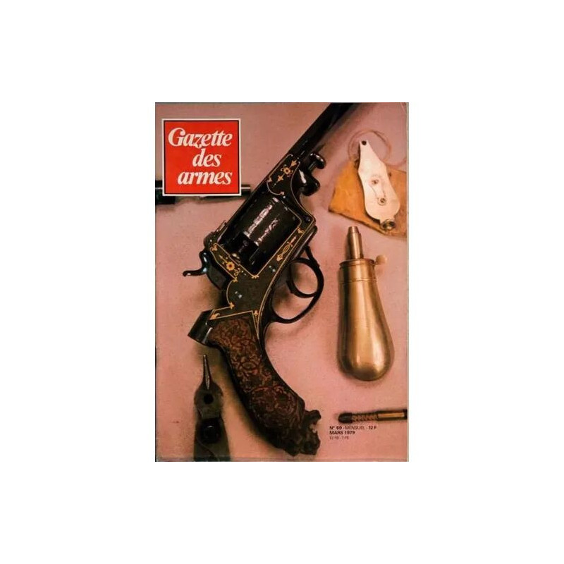 GAZETTE DES ARMES N° 69 DU 01/03/1979 - PELERINAGE SUR LA POCHE DE...