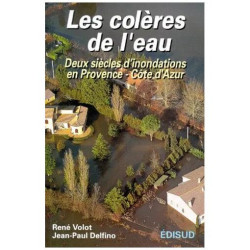 Les Colères De L'eau - Deux Siècles D'inondations En Provence-Côte...
