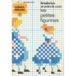 cahiers détente N° 1 : broderies au point de croix : les petites...
