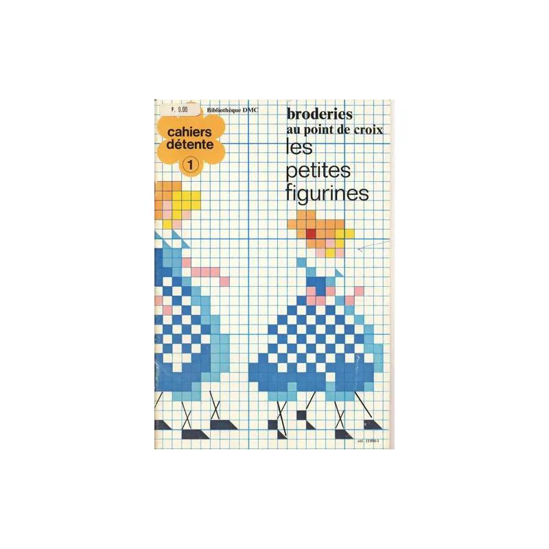 cahiers détente N° 1 : broderies au point de croix : les petites...