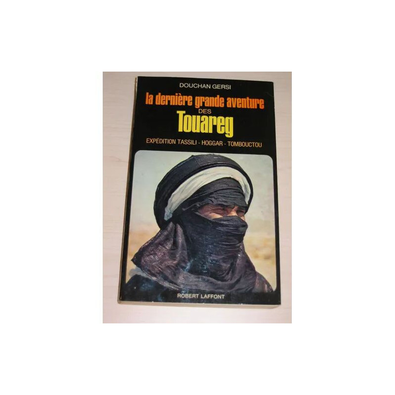 La Dernière Grande Aventure Des Touareg