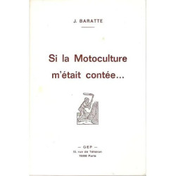 SI LA MOTOCULTURE M'ETAIT CONTEE