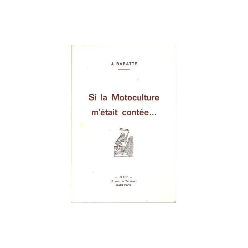 SI LA MOTOCULTURE M'ETAIT CONTEE