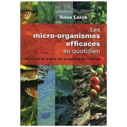 Les Micro-Organismes Efficaces Au Quotidien - Au Service De La...