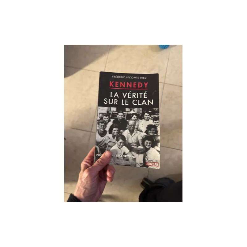 KENNEDY LA VERITE SUR LE CLAN PAR FREDERIC LECOMTE DIEU