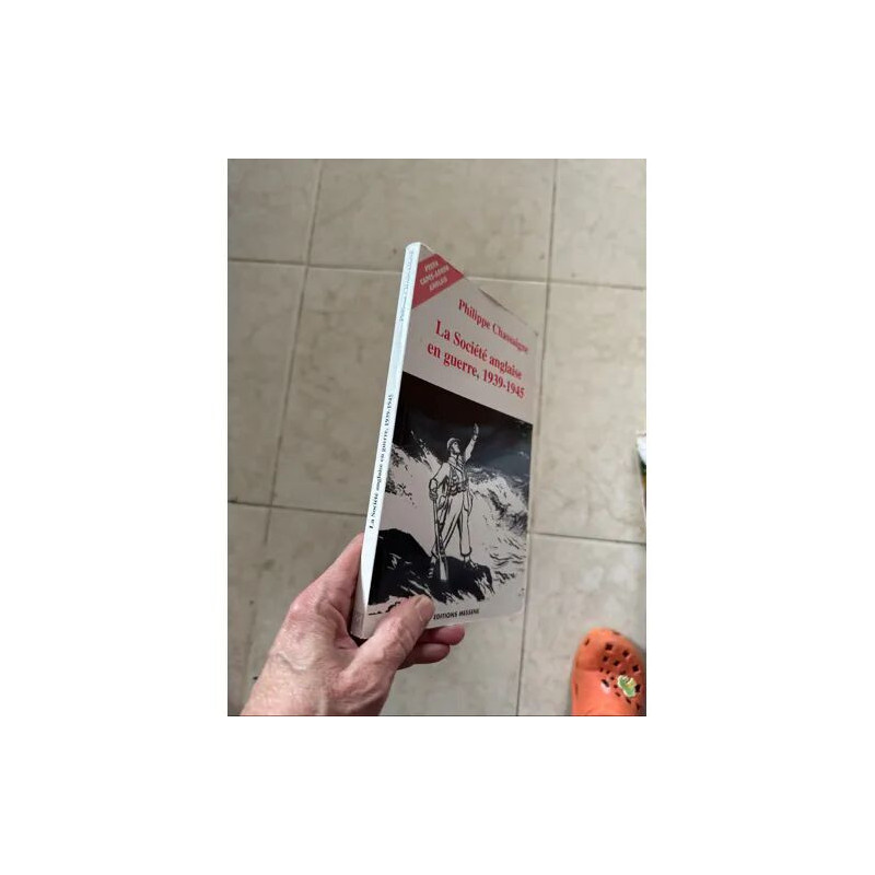 LA SOCIETE ANGLAISE EN GUERE 1939 1945 PAR PHILIPPE CHASSAIGNE...