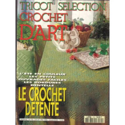 Tricot Sélection - Crochet d'Art N° 175 : Le crochet détente :...