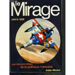 Le Mirage - Arme Secrete De La Politique Francaise