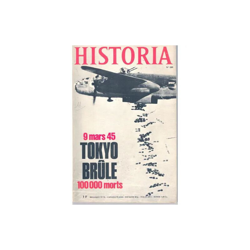 Historia N° 280 : 9 mars 1945 Tokyo brûle 100000 morts