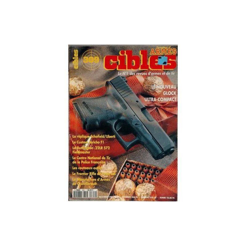 CIBLES N° 309 DU 01/12/1995 - LE NOUVEAU GLOCK ULTRA-COMPACT - LA...