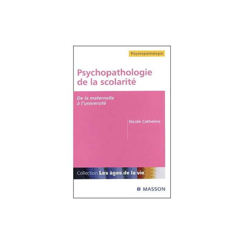 Psychopathologie De La Scolarité - De La Maternelle À L'université