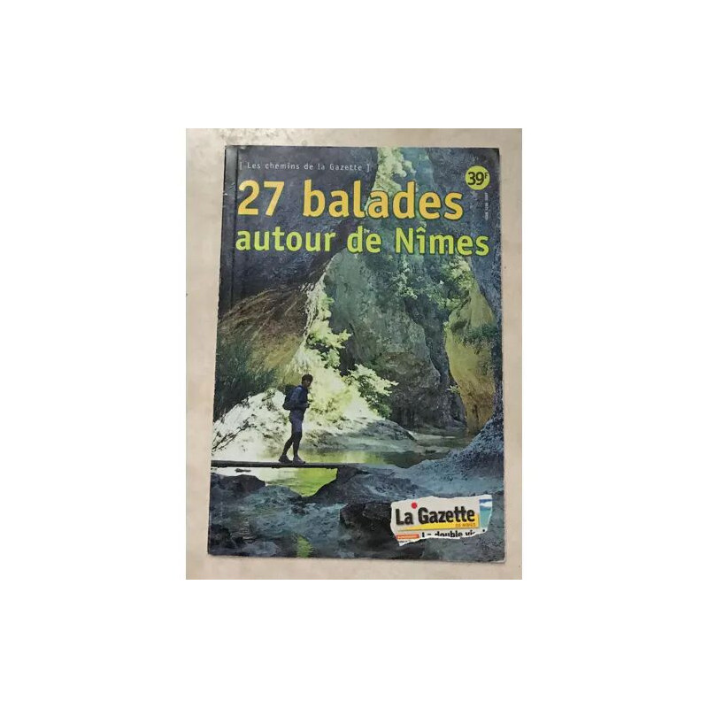 27 BALADES AUTOUR DE NIMES SUPPLEMENT A LA GAZETTE DE NIMES 110
