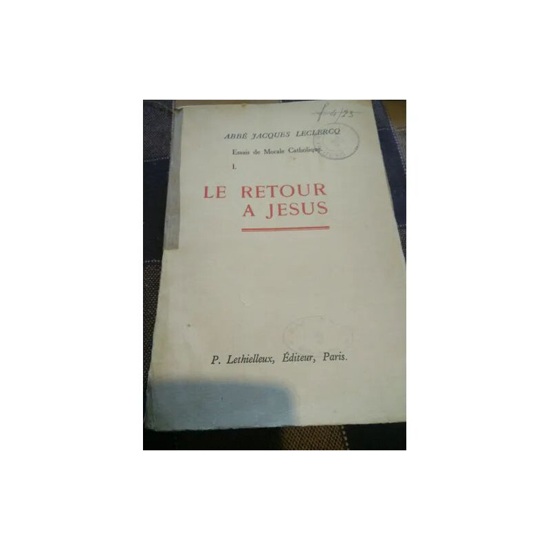 Essais de morale catholique I. Le retour à Jésus