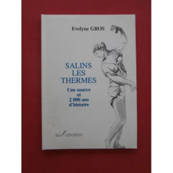 Salins les Thermes une Source et 2000 Ans D'histoire