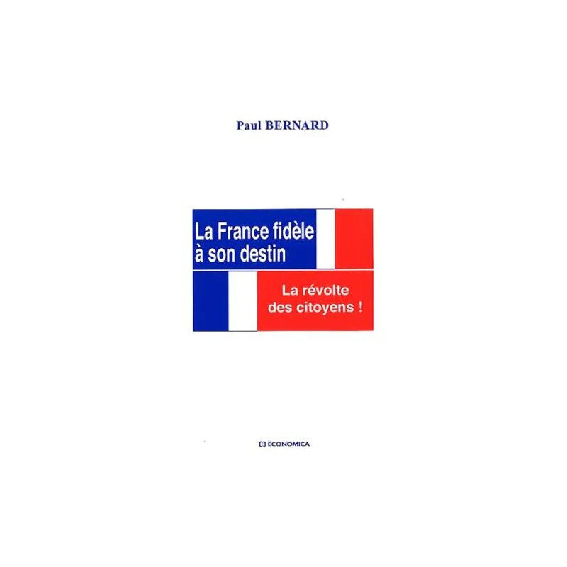 La France Fidèle À Son Destin - La Révolte Des Citoyens