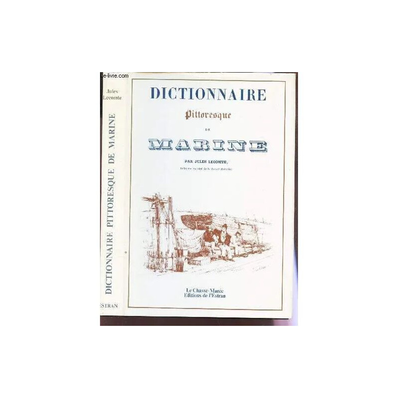 Dictionnaire Pittoresque De Marine