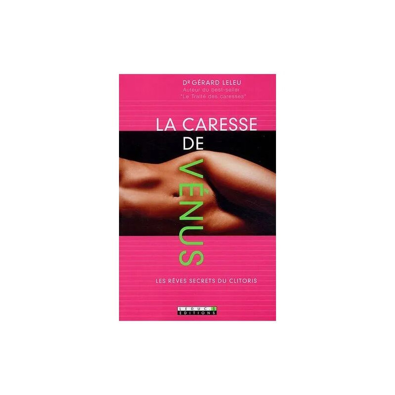 La Caresse De Vénus - Les Rêves Secrets Du Clitoris