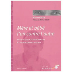 Mère Et Bébé L'un Contre L'autre - Du Processus D'attachement À...
