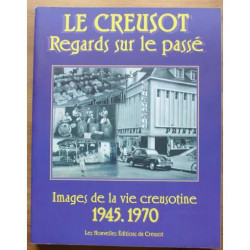 Le Creusot - Regards sur le passé - Tome V : Images de la vie...